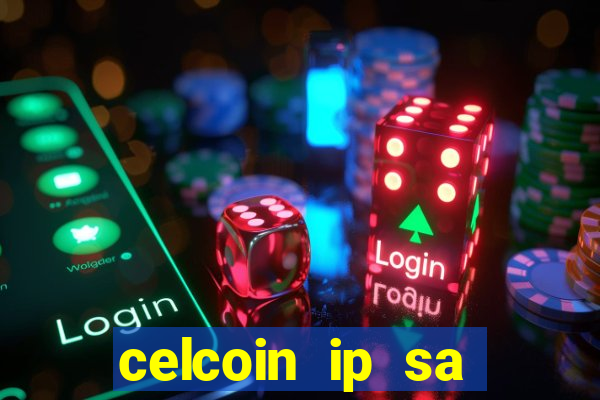 celcoin ip sa plataforma de jogos